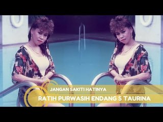 Ratih Purwasih Endang S Taurina  - Jangan Sakiti Hatinya (Official Music Audio)