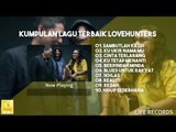 Lovehunters - Kumpulan Lagu Terbaik