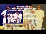 Heavy Machine - Kumpulan Lagu Terpopuler