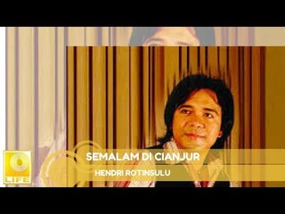 Hendri Rotinsulu - Semalam Di Cianjur (Official Audio)
