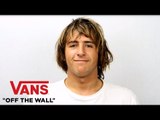 Andrew Doheny Head-butts Chicks and Spills Drinks on Dudes | Classic Tales | VANS