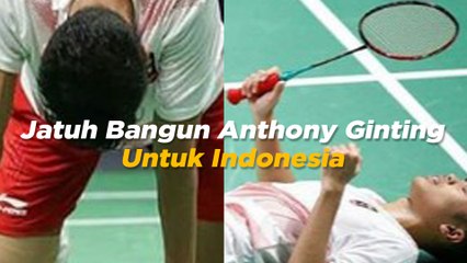 Jatuh Bangun Anthony Ginting Untuk Indonesia