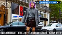 In Certain Light - Street Style Highlights Paris Fashion Week S S 2018 | FashionTV | FTV