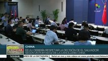 China pide a EE.UU. respetar relaciones diplomáticas con El Salvador