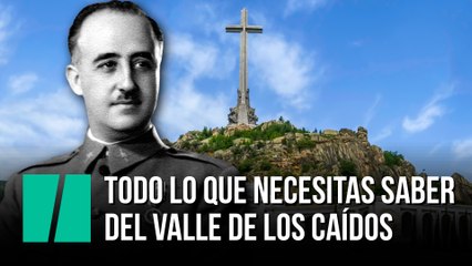 Todo lo que debes saber del Valle de los Caídos