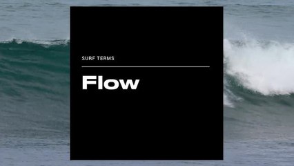 Adrénaline - Surf : Surf Terms- Flow