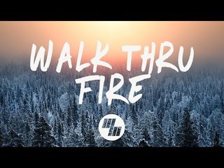 Vicetone - Walk Thru Fire (Lyrics) ft. Meron Ryan