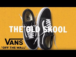 Not Just One Thing - The Old Skool | Fashion | VANS