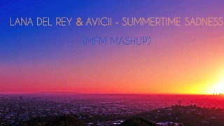 Lana Del Rey & Avicii Summertime Sadness (MFM Mashup)
