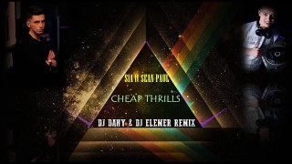 SIA ft. Sean Paul Cheap Thrills (DJ DANY & DJ Elemer Remix)