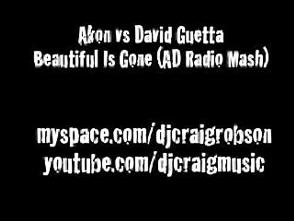 Akon vs David Guetta Beautiful Is Gone (AD Radio Mash Up)