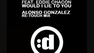 Musikk Would I Lie To You (Alonso Gonzalez Re Touch Mix)