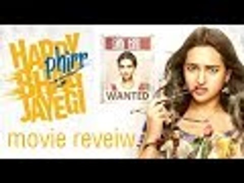 Happy Phirr Bhag Jayegi Movie Review | Sonakshi Sinha | Diana Penty