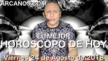 EL MEJOR HOROSCOPO DE HOY ARCANOS Viernes 24 de Agosto de 2018