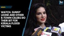 Watch: Sunny Leone and other B-town celebs do their bit for Kerala flood victims