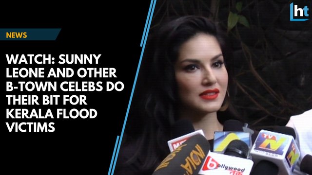 Watch: Sunny Leone and other B-town celebs do their bit for Kerala flood victims