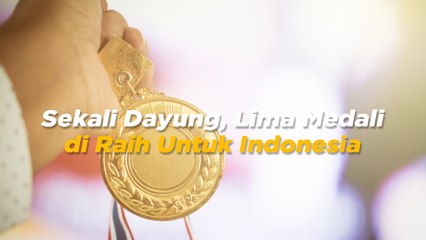 Sekali Dayung, Lima Medali di Raih Untuk Indonesia