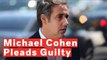 Former Trump Lawyer Michael Cohen Pleads Guilty In Deal With Prosecutors