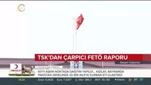 TSK'dan çapıcı FETÖ raporu