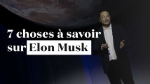 7 choses à savoir sur Elon Musk