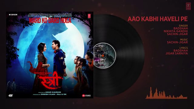 Aao Kabhi Haveli Pe Full Audio Song STREE Kriti Sanon Badshah, Nikhita Gandhi, Sachin - Jigar fun-onlne