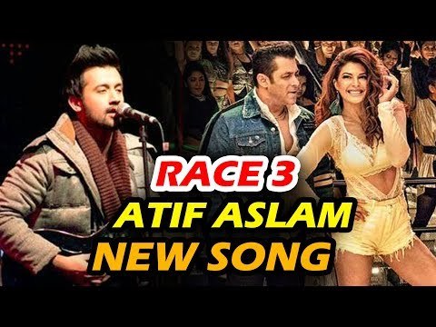 सलमान के रेस 3 का अगला धमाकेदार गाना होगा Atif Aslam के साथ
