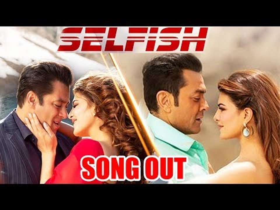 Selfish सॉन्ग का  वीडियो हुआ रिलीज़ - रेस 3 | सलमान खान, बॉबी, जैकलिन | इउलिआ वंतूर | विशाल