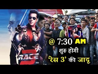 सलमान का छाया जादू रेस 3 का शो होगा @7.30 AM से शुरू मुंबई और दिल्ली में