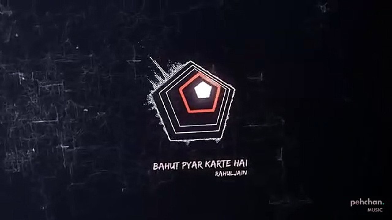 Bahut Pyar Karte Hai (Rahul Jain) | 2018 Hit Song