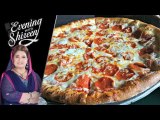 Hand Tossed Pizza Recipe by Chef Shireen Anwar 26th January 2018