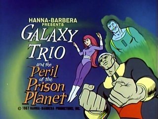 The Galaxy Trio  E05 - The Peril of the Prison Planet
