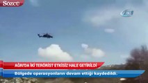 Ağrı’da 2 terörist etkisiz hale getirildi