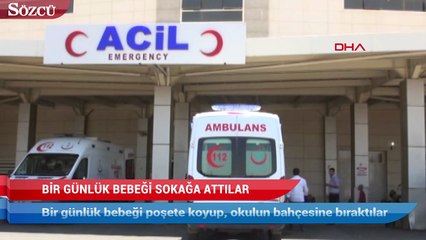 Bir günlük bebeği poşete koyup, okulun bahçesine bıraktılar