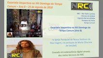 Eucaristia Vespertina no XXI Domingo do Tempo Comum - Ano B - 25-08-2018