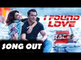 I Found Love सॉन्ग हुआ रिलीज़ - Race 3 | Salman Khan, Jacqueline