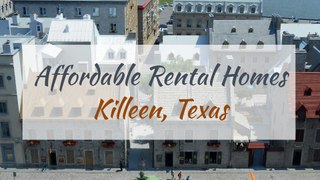 Affordable Rental Homes - Killeen, Texas