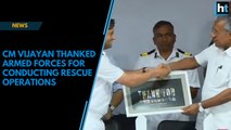 Kerala floods: CM Vijayan thanked the armed forces for conducting rescue operations