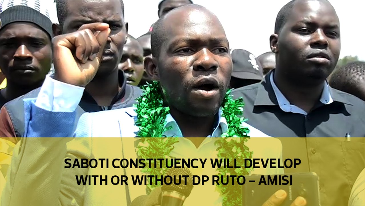 Saboti constituency will develop with or without DP Ruto - Amisi