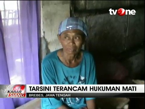 Tarsini, TKI Asal Brebes Terancam Hukuman Mati