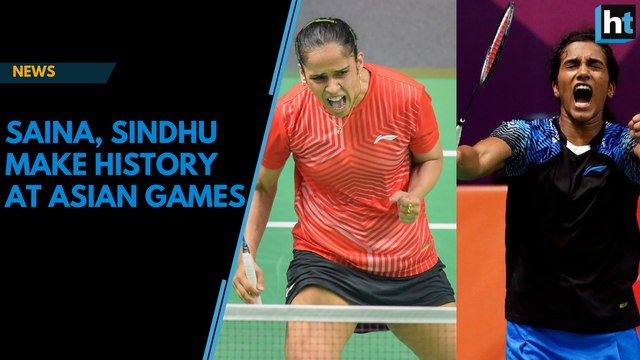 Saina, Sindhu make history at Asian Games, win India bronze, silver medals
