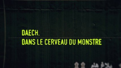 [EXTRAIT] Daech, dans le cerveau du monstre 1 - 18/09