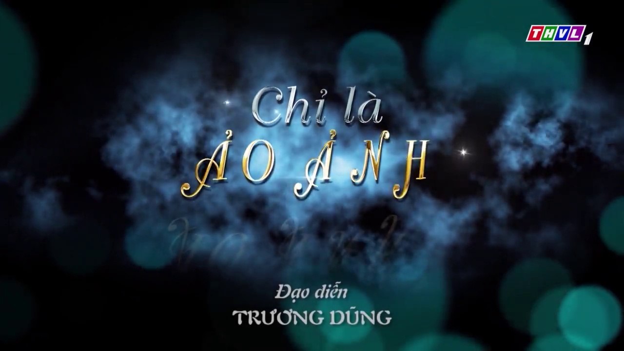 Phim Chỉ Là Ảo Ảnh Tập 17 - Phim Việt Nam