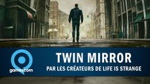 TWIN MIRROR : Par les créateurs de Life is Strange | GAMESCOM 2018