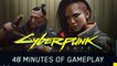 CYBERPUNK 2077 | Official 48 Minutes Gameplay Walkthrough Reveal