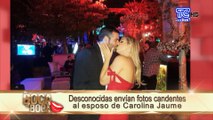 Desconocidas envían fotos candentes al esposo de Carolina Jaume