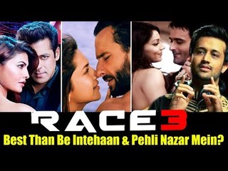 RACE 3 के Atif Aslam कौनसा गाना है आपको पसंद Pehli Nazar या Be Intehaan ?