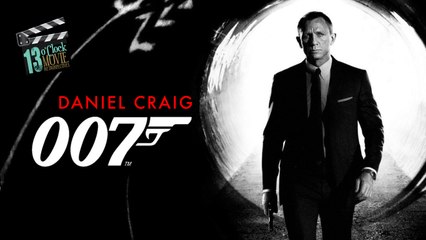 13 O'Clock Movie Retrospective: Daniel Craig James Bond