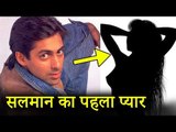 जानिए Salman Khan के पहले प्यार की पूरी कहानी