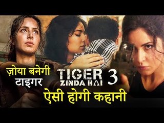 Salman के Tiger Zinda Hai 3 कहानी पर से हुआ खुलासा | Zoya की होगी पूरी कहानी