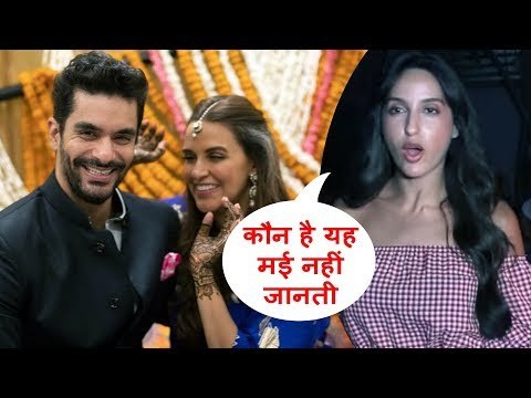 Dilbar गाने वाली Norah Fatehi का अपने Ex Angad Bedi की शादी पर Shocking बयान